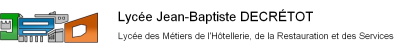 LYCEE DES METIERS DE L'HOTELLERIE, DE LA RESTAURATION ET DES SERVICES JEAN-BAPTISTE DECRETOT - LOUVIERS